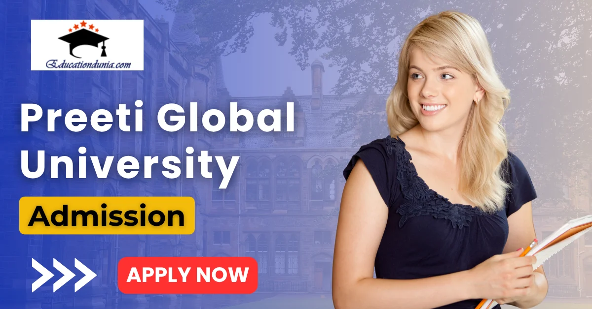 Preeti Global University Admission